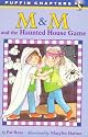 M & M and the Haunted House Game