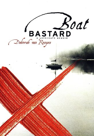 City Travel Guides Discounted  Books : Boat Bastard: A Memoir of Love and Hate