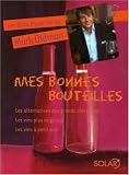 Revue Solar  / Mes bonnes bouteilles : Les alternatives aux grands classiques, Les vins originaux, Les vins à petit prix