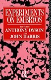 Experiments on Embryos (Social Ethics and Policy Series)