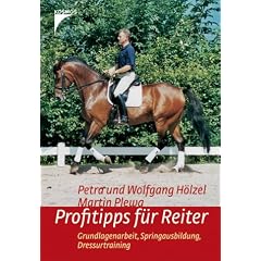 Profitips f�r Reiter. Grundlagenarbeit, Springausbildung, Dressurtraining
