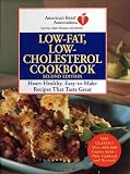 American Heart Association Low-Fat, Low-Cholesterol Cookbook, Second Edition: Heart-Healthy, Easy-to-Make Recipes That Taste Great (American Heart Association)