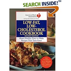 American Heart Association Low-Fat, Low-Cholesterol Cookbook, Second Edition: Heart-Healthy, Easy-to-Make Recipes That Taste Great (American Heart Association)
