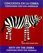 Cincuenta en la Cebra/Fifty on the Zebra: Contando con los Animales/Counting with the Animals