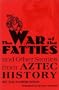 The War of the Fatties and Other Stories from Aztec History (Texas Pan American Series)