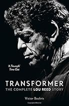 Transformer: The Complete Lou Reed Story Transformer: The Complete Lou Reed Story