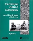 C�ramiques d'Oman et l'Asie moyenne : Une arch�ologie des �changes � l'�ge du bronze