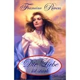 Die Liebe ist starkvon "Francine Rivers"