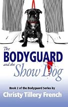 The Bodyguard and the Show Dog