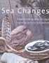Sea Changes: Simple Decorating Styles and ideas Inspired by the Ocean and Seashore