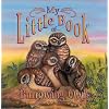 My Little Book of Burrowing Owls (My Little Book Series)