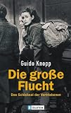 Die gro&szlig;e Flucht - Guido Knopp