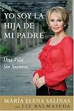 Yo Soy la Hija de Mi Padre: Una Vida Sin Secretos