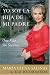 Book cover of Yo Soy la Hija de Mi Padre: Una Vida Sin Secretos (Spanish Edition).