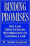 Binding Promises: The Late 20th Century Reformation of Contract Law