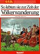 So lebten sie zur Zeit der V�lkerwanderung