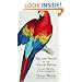 The Last Flight of the Scarlet Macaw: One Woman's Fight to Save the World's Most Beautiful Bird