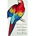 The Last Flight of the Scarlet Macaw: One Woman's Fight to Save the World's Most Beautiful Bird
