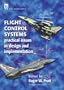 Flight Control Systems: Practical Issues in Design and Implementation (I E E Control Engineering Series)