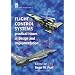 Flight Control Systems: Practical Issues in Design and Implementation (I E E Control Engineering Series)