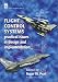 Flight Control Systems: Practical Issues in Design and Implementation (I E E Control Engineering Series)