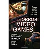 Horror Video Games: Esseitä Fusion of Fear and Play