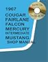 1967 Cougar, Fairlane, Falcon, Mercury, Mustang Shop Manual