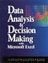 Data Analysis and Decision Making With Microsoft Excel