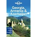 Georgia Armenia and Azerbaijan (Lonely Planet Multi Country Guide)