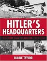 Hitler's Headquarters: From Beer Hall to Bunker, 1920-1945