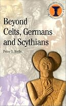 Beyond Celts, Germans and Scythians: Archaeology and Identity in Iron Age Europe (Duckworth Debates in Archaeology)