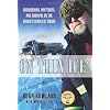 On Thin Ice: Breakdowns, Whiteouts, and Survival on the World's Deadliest Roads