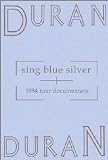 Duran Duran: Sing Blue Silver