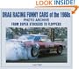 Drag Racing Funny Cars of the 1960s Photo Archive: From Super Stockers to Floppers