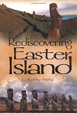 Rediscovering Easter Island: How History Is Invented