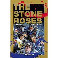 The Stone Roses and the Resurrection of British Pop