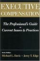 Executive Compensation: The Professional's Guide to Current Issues & Practices