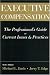 Books : Executive Compensation: The Professional's Guide to Current Issues & Practices