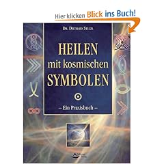 Heilen mit kosmischen Symbolen: Ein Praxisbuch
