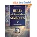 Heilen mit kosmischen Symbolen: Ein Praxisbuch