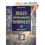 Heilen mit kosmischen Symbolen: Ein Praxisbuch