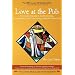 Love at the Pub: An Insider's Guide to Craftsmanship, Conversation, and Community at the Brick Store Pub