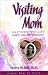 Book Visiting Mom : An Unexpected Gift