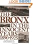 The Bronx in The Innocent Years (Life in The Bronx Series)