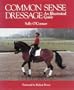 Common Sense Dressage: An Illustrated Guide