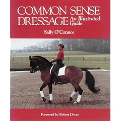 Common Sense Dressage: An Illustrated Guide