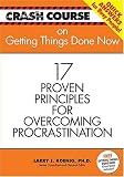 Crash Course: Getting Things Done Now: 17 Proven Principles for Overcoming Procrastination (Crash Course (J. Countryman))