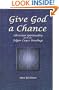 Give God a Chance: Christian Spirituality from the Edgar Cayce Readings