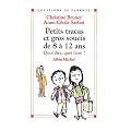 Petits Tracas et Gros Soucis de 8 � 12 ans : Quoi dire, quoi faire ?