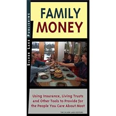 Family Money: Using Wills, Trusts, Life Insurance and Other Financial Planning Tools to Leave the Things You Own to People You Love
